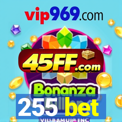 255 bet